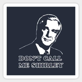 Don't Call Me Shirley Airplane Funny Magnet